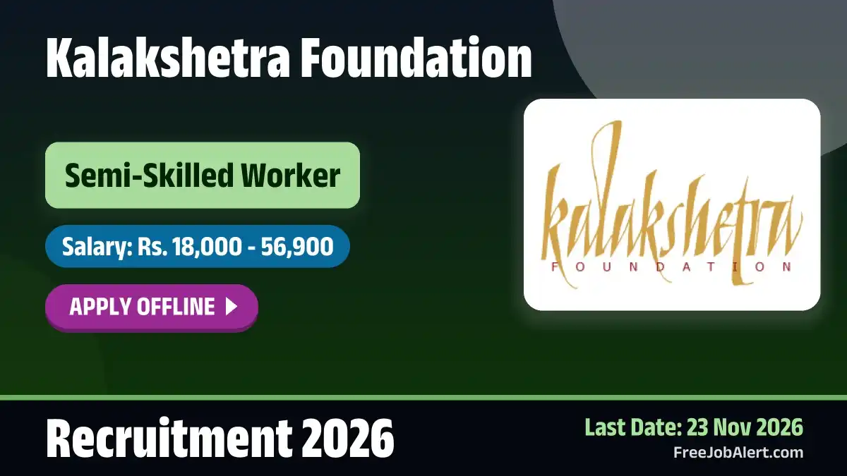 Kalakshetra Foundation Semi-Skilled Worker Recruitment 2026 – Apply Offline