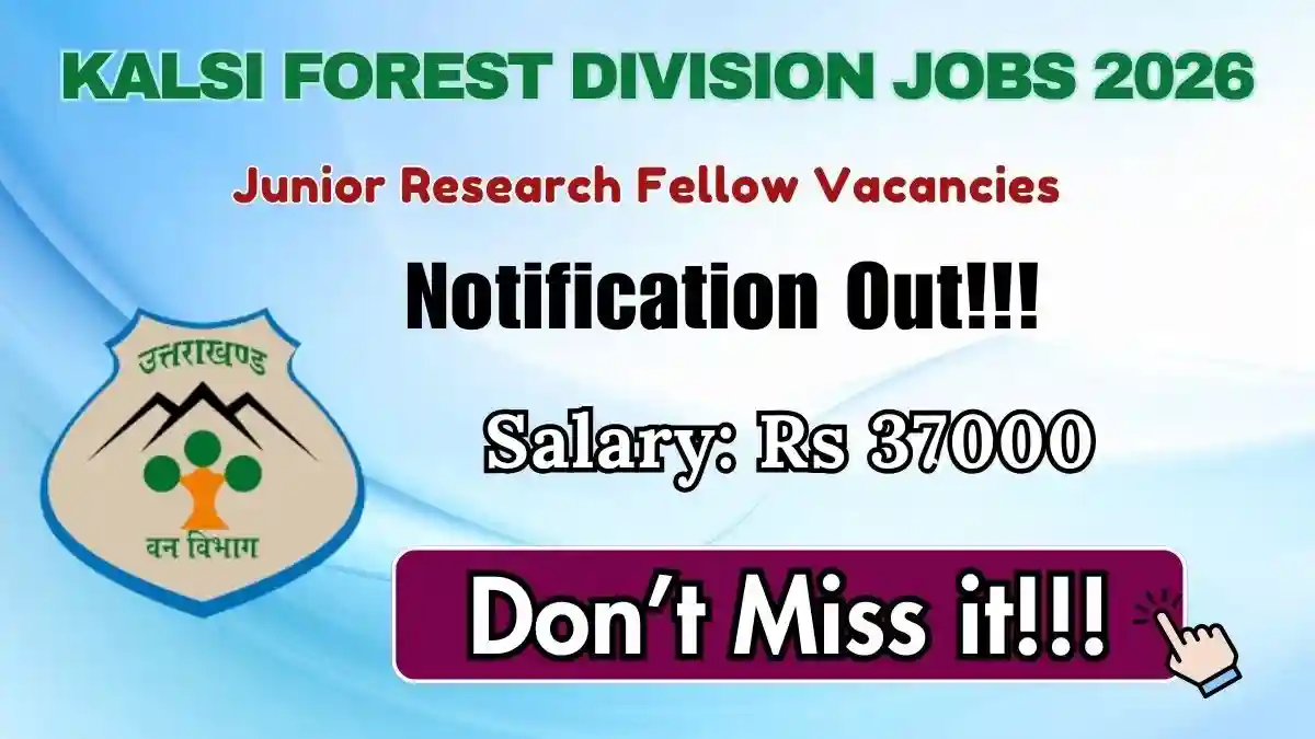 Kalsi Forest Division Junior Research Fellow Recruitment 2026 - Apply Offline