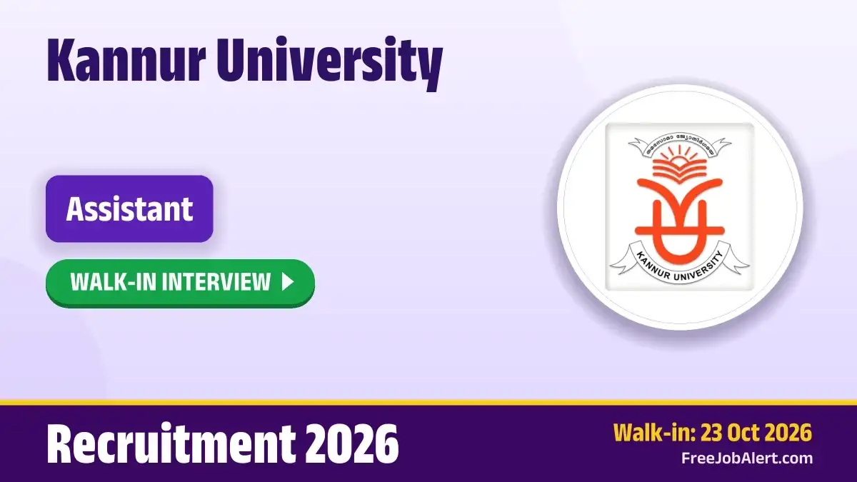 Kannur University Assistant Recruitment 2026 – Walk in Kannur University Assistant Recruitment 2026 – Walk in