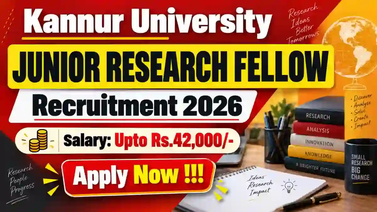 Kannur University Junior Research Fellow Recruitment 2026 - Apply Online Kannur University Junior Research Fellow Recruitment 2026 - Apply Online