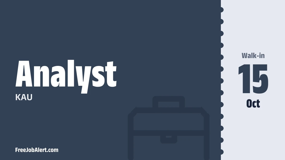 KAU Analyst Recruitment 2026 – Walk-in for 4 Posts