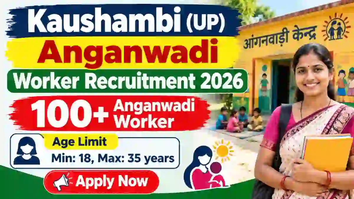 Kaushambi UP Anganwadi Worker Recruitment 2026 - Apply Online for 143 Posts Kaushambi UP Anganwadi Worker Recruitment 2026 - Apply Online for 143 Posts