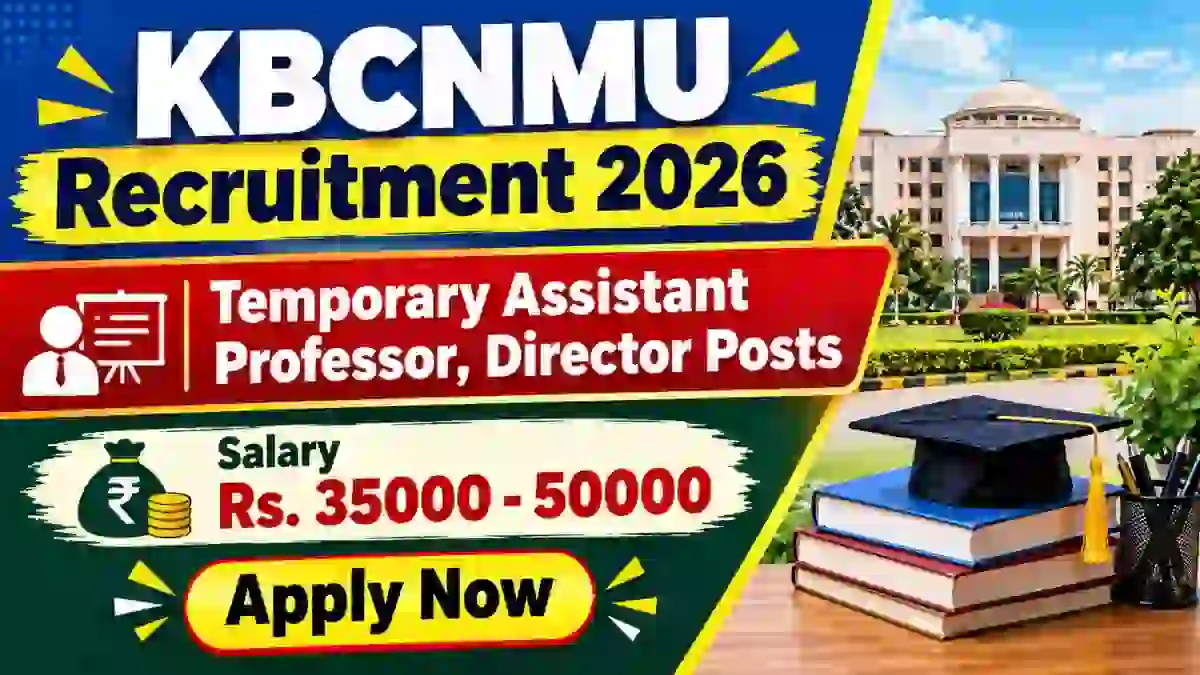 KBCNMU Recruitment 2026 - Apply Online for Temporary Assistant Professor, Director Posts KBCNMU Recruitment 2026 - Apply Online for Temporary Assistant Professor, Director Posts
