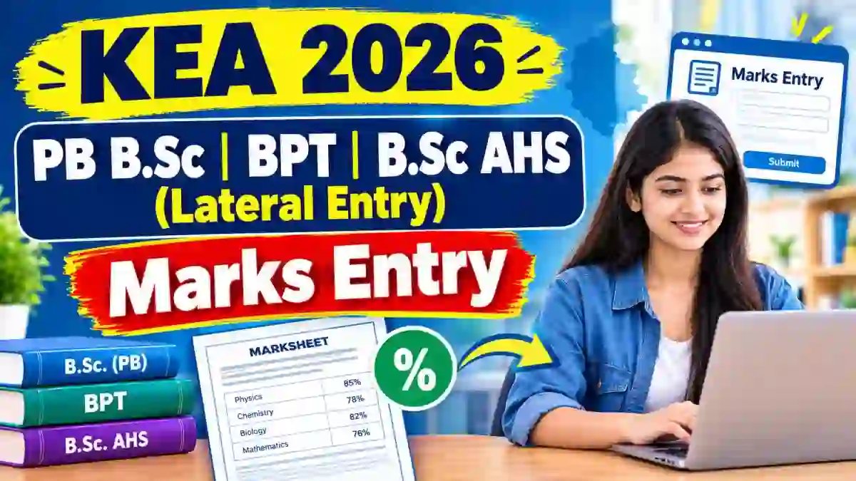 KEA PB B.Sc Nursing, BPT & B.Sc AHS (Lateral Entry) 2026 Marks Entry - Check Link Online @ cetonline.karnataka.gov.in/kea