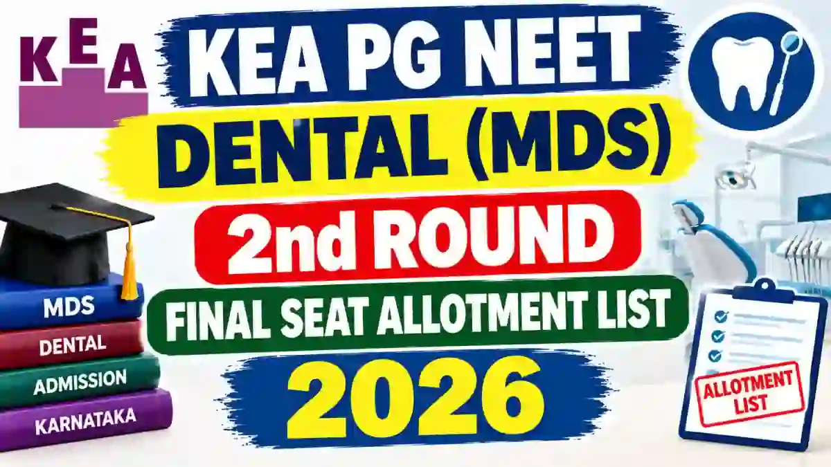 KEA PG NEET Dental 2026 2nd Round Final Seat Allotment Out - Check MDS List Online at kea.kar.nic.in