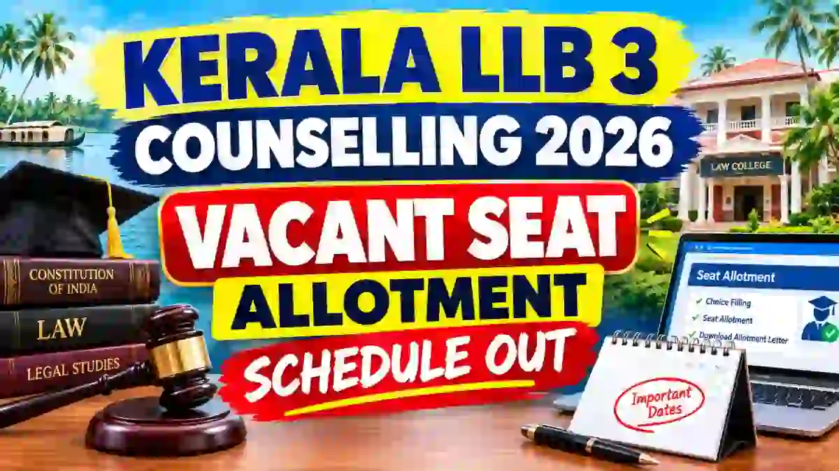 Kerala LLB3 Counselling 2026 Vacant Seat Allotment Schedule Out - Check Status Online cee.kerala.gov.in