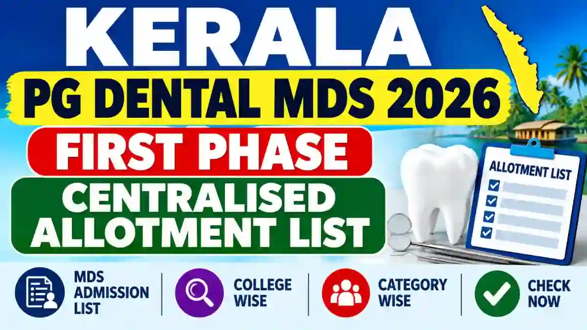Kerala PG Dental MDS 2026 First Phase Allotment List Out - Check List Online at cee.kerala.gov.in Kerala PG Dental MDS 2026 First Phase Allotment List Out - Check List Online at cee.kerala.gov.in