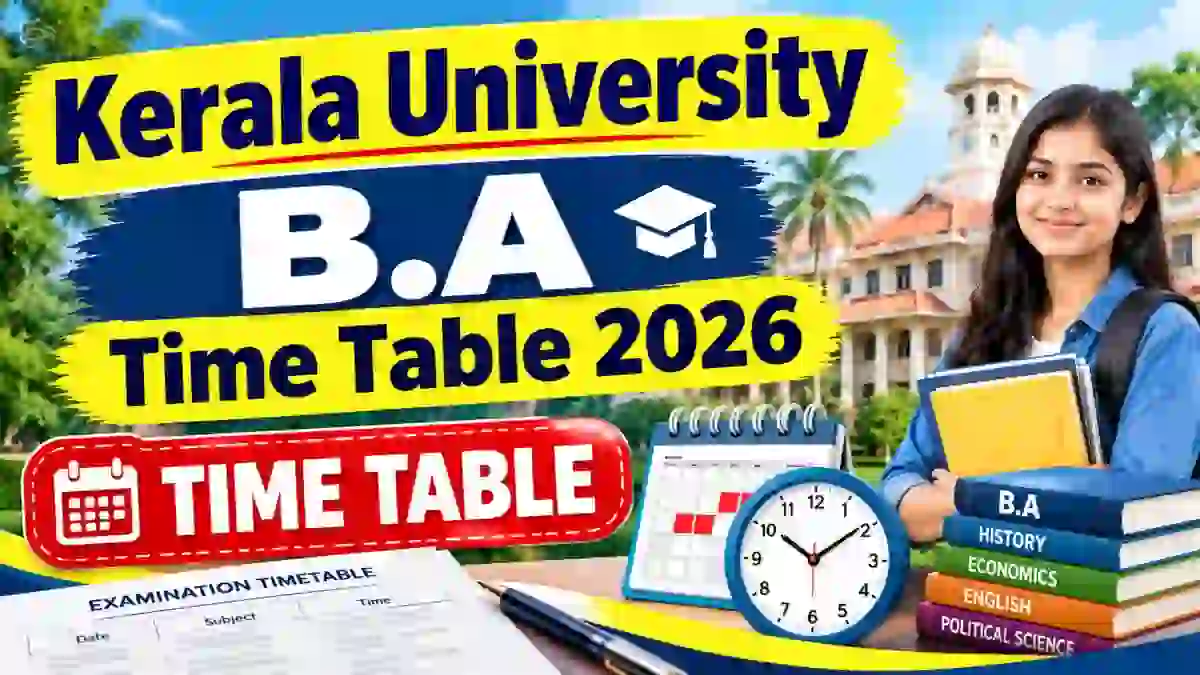Kerala University B.A Time Table 2026 Out - Check Sixth Semester Exam Dates at exams.keralauniversity.ac.in Kerala University B.A Time Table 2026 Out - Check Sixth Semester Exam Dates at exams.keralauniversity.ac.in