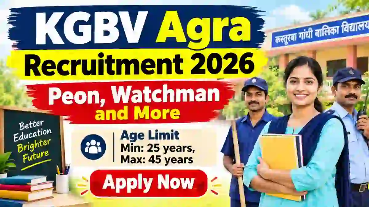 KGBV Agra Teaching and Non Teaching Recruitment 2026 - Apply Offline for 34 Peon, Accountant and More Posts KGBV Agra Teaching and Non Teaching Recruitment 2026 - Apply Offline for 34 Peon, Accountant and More Posts