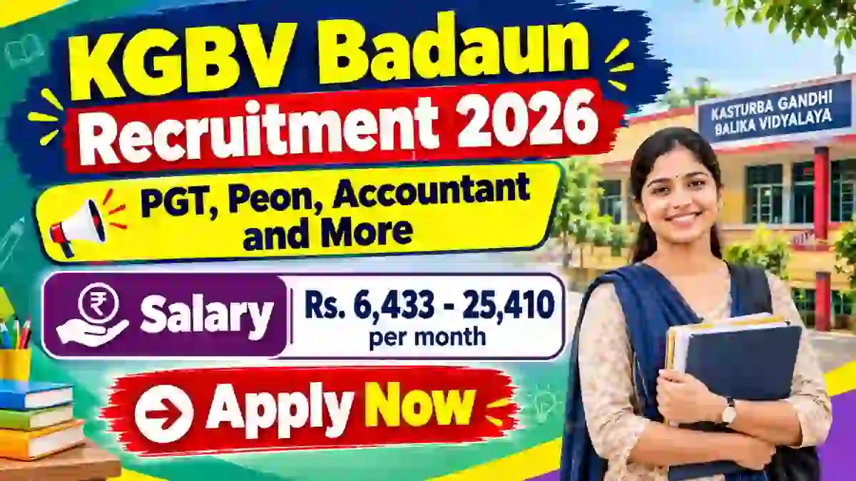 KGBV Badaun Teaching and Non Teaching Recruitment 2026 - Apply Offline for 76 PGT, Peon, Accountant and More Posts KGBV Badaun Teaching and Non Teaching Recruitment 2026 - Apply Offline for 76 PGT, Peon, Accountant and More Posts
