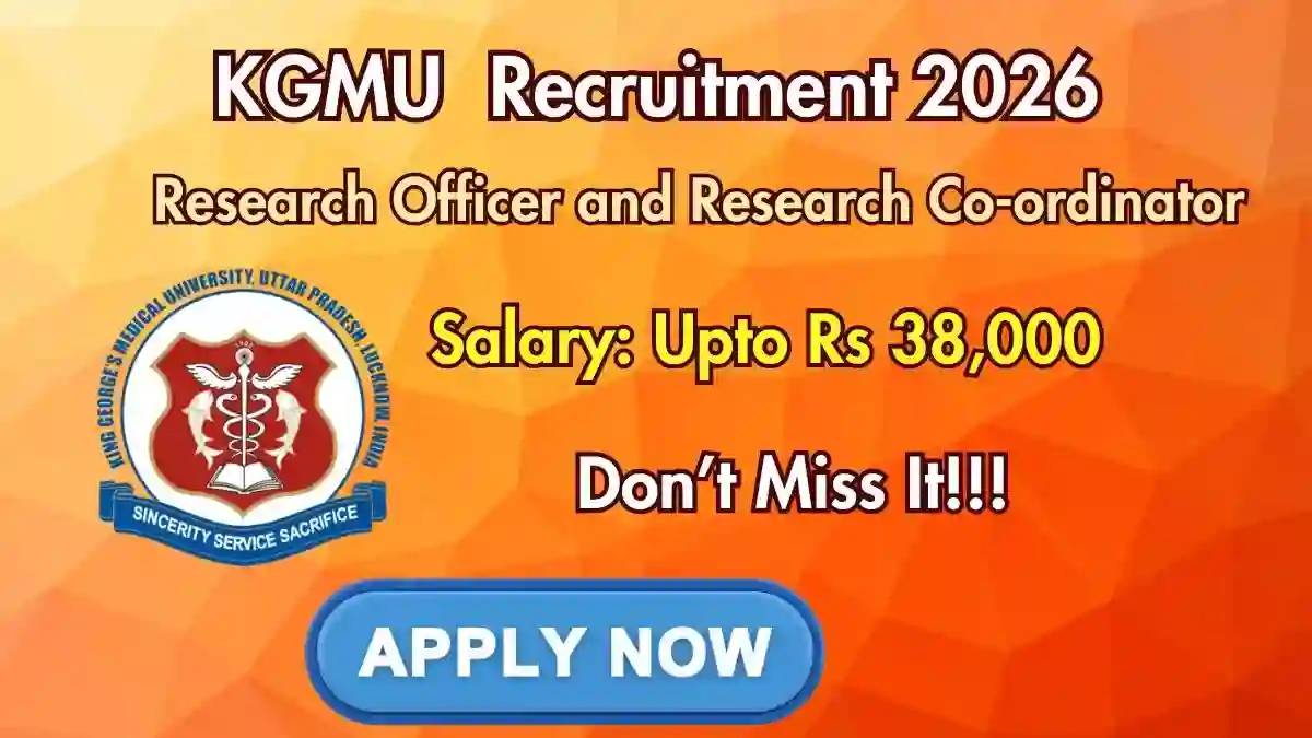 KGMU Recruitment 2026 - Apply for 19 Research Officer and Research Co-ordinator Posts KGMU Recruitment 2026 - Apply for 19 Research Officer and Research Co-ordinator Posts