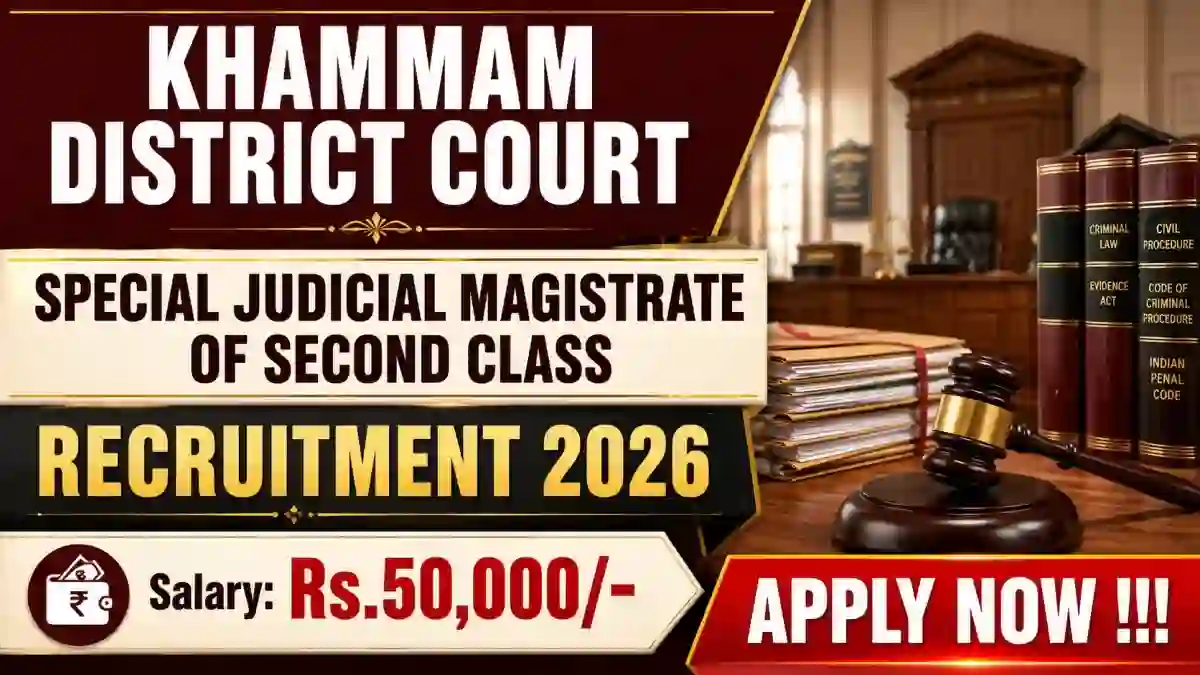 Khammam District Court Special Judicial Magistrate of Second Class Recruitment 2026 - Apply Offline Khammam District Court Special Judicial Magistrate of Second Class Recruitment 2026 - Apply Offline