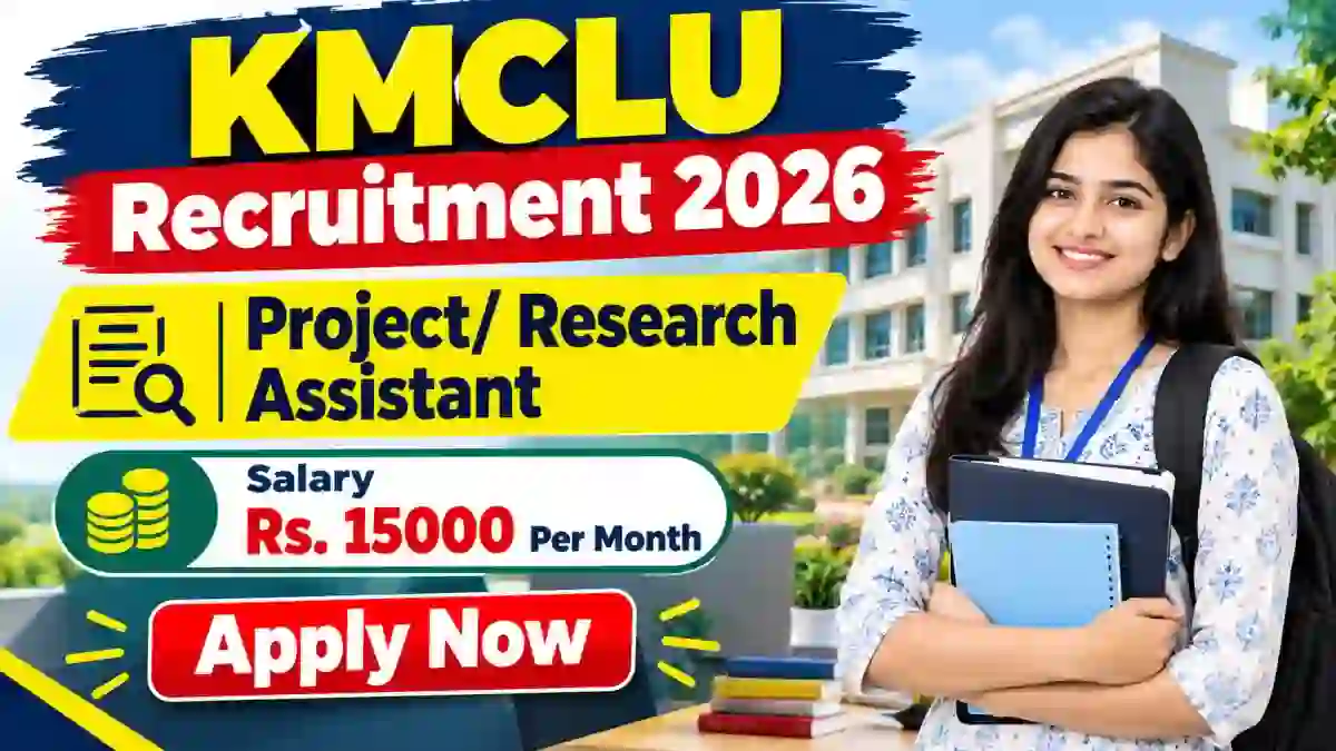 KMCLU Recruitment 2026 - Apply Online for Project/ Research Assistant Posts KMCLU Recruitment 2026 - Apply Online for Project/ Research Assistant Posts