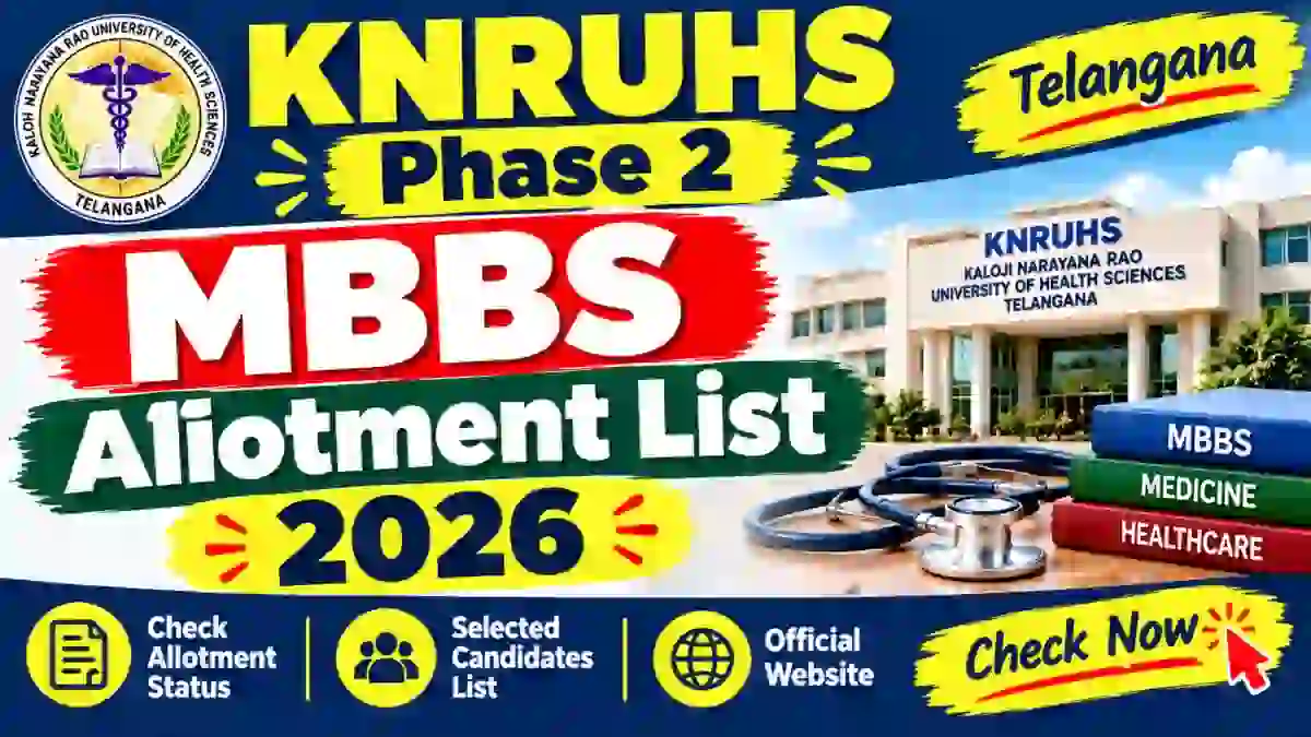 KNRUHS MBBS 2nd Phase Allotment List 2026 Out - Direct Link to Check List Online @ knruhs.telangana.gov.in KNRUHS MBBS 2nd Phase Allotment List 2026 Out - Direct Link to Check List Online @ knruhs.telangana.gov.in