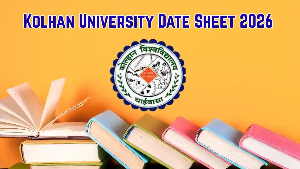 Kolhan University UG Date Sheet 2026 Out - Download Exam Dates Online @ kuuniv.in/login Kolhan University UG Date Sheet 2026 Out - Download Exam Dates Online @ kuuniv.in/login