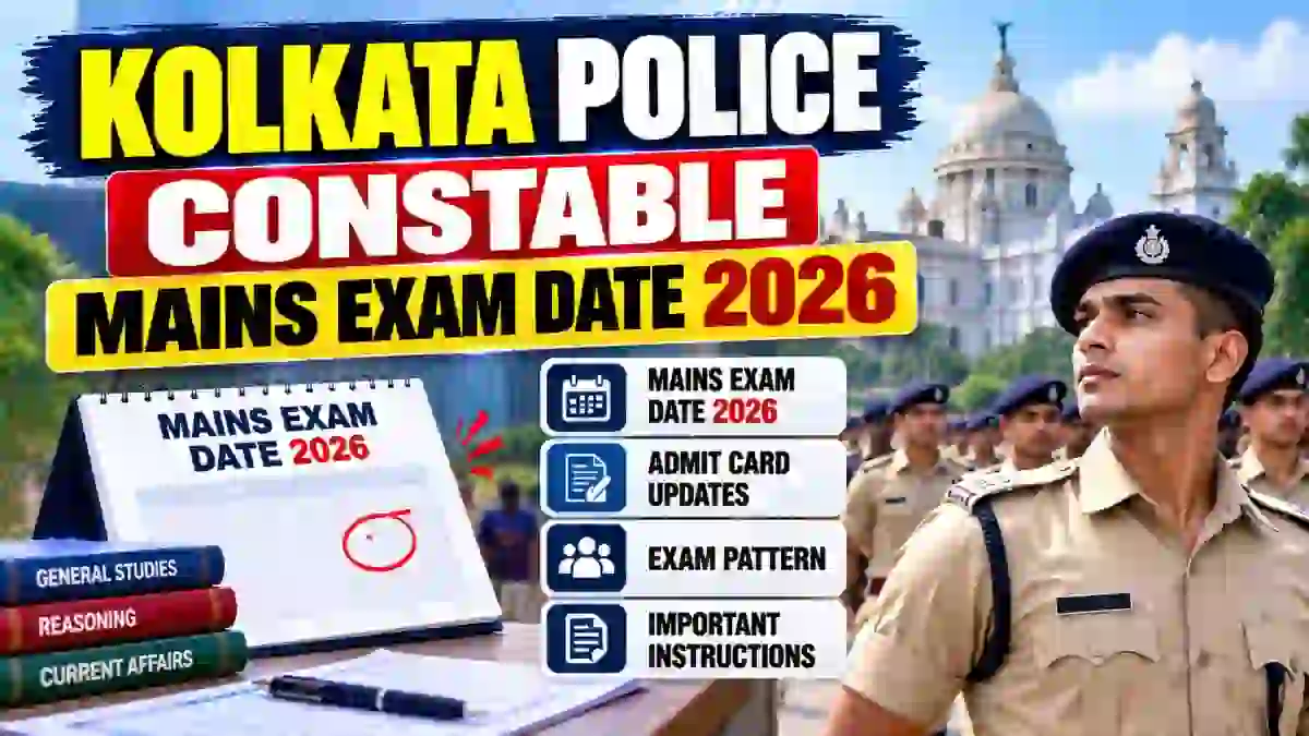 Kolkata Police Constable Mains Exam Date 2026 Out - Check Written Exam Schedule PDF Kolkata Police Constable Mains Exam Date 2026 Out - Check Written Exam Schedule PDF
