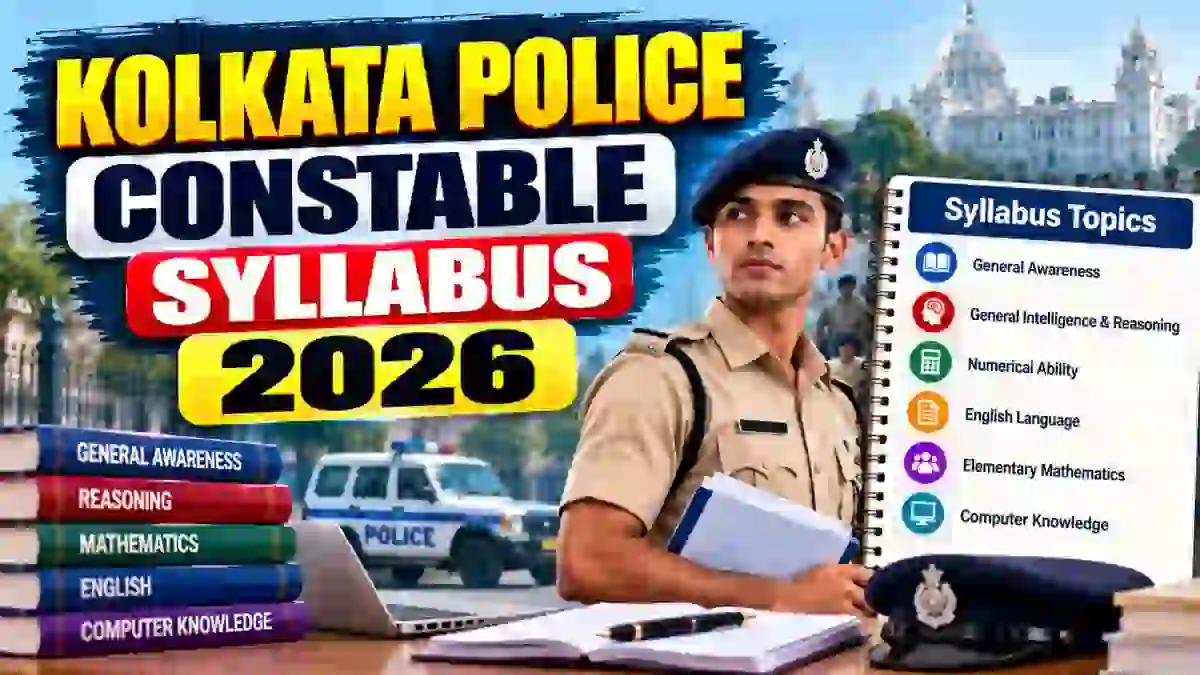 Kolkata Police Constable Syllabus 2026 - Check Exam Pattern