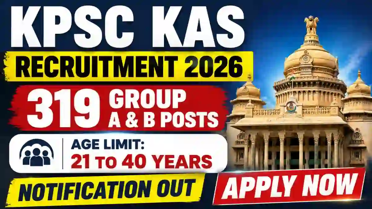 KPSC KAS Gazetted Probationers Recruitment 2026 Notification Out - Apply Online for 319 Group A & B Posts