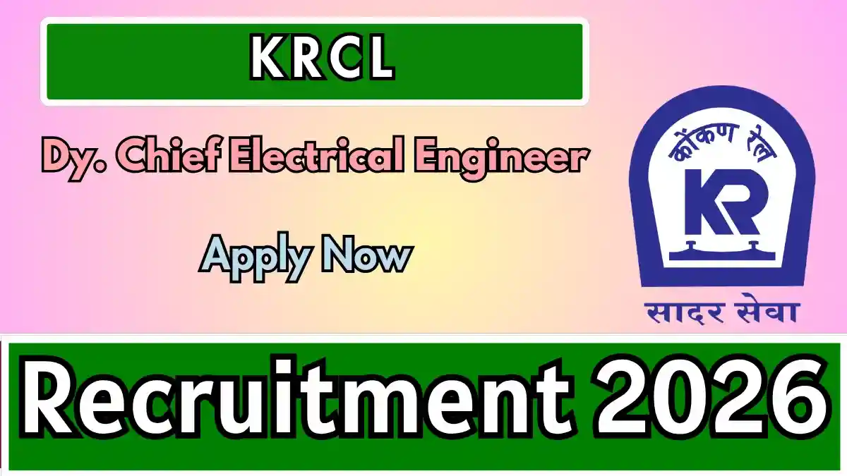 KRCL Dy Chief Electrical Engineer Recruitment 2026 – Apply Offline KRCL Dy Chief Electrical Engineer Recruitment 2026 – Apply Offline