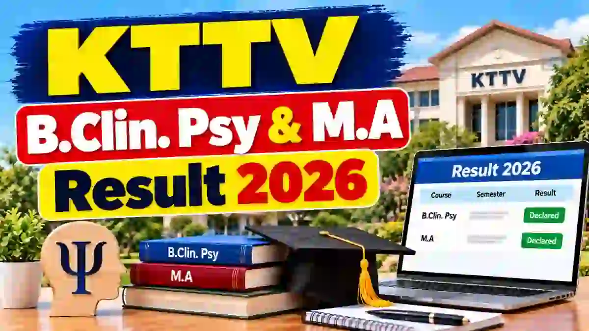 KTTV Result 2026 Out - Check B.Clin. Psy & M.A Result Online at kttvonline.com KTTV Result 2026 Out - Check B.Clin. Psy & M.A Result Online at kttvonline.com