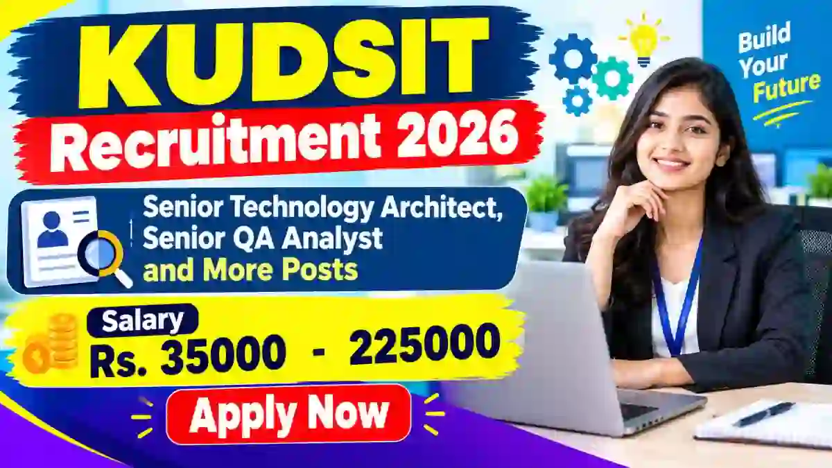 KUDSIT Recruitment 2026 – Apply Online for Senior Technology Architect, Senior QA Analyst and More Posts
