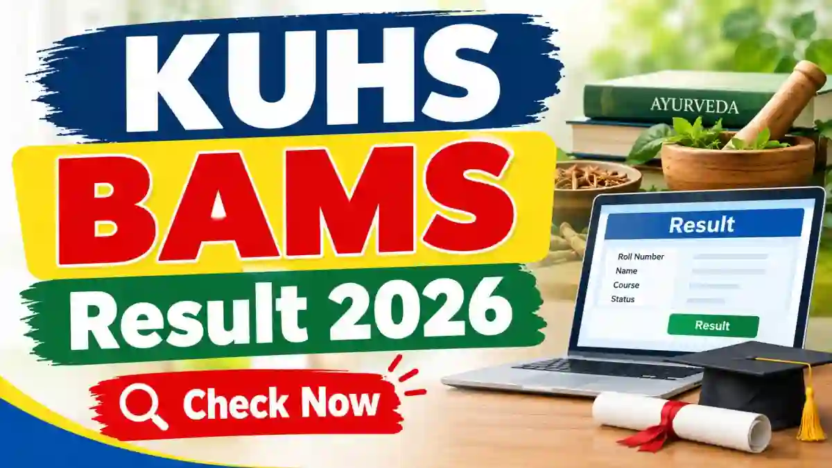 KUHS BAMS Result 2026 Out - Direct Link to Check Result Online @ kuhs.ac.in KUHS BAMS Result 2026 Out - Direct Link to Check Result Online @ kuhs.ac.in