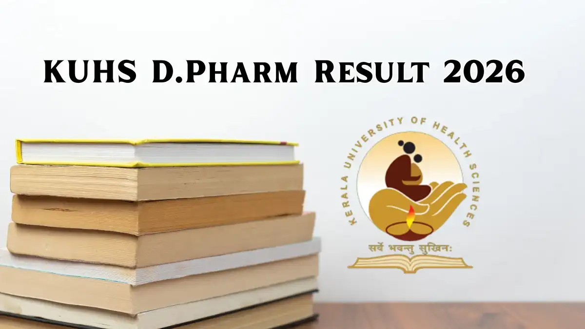 KUHS D.Pharm Result 2026 Out - Check Fourth Year Result Online @ kuhs.ac.in KUHS D.Pharm Result 2026 Out - Check Fourth Year Result Online @ kuhs.ac.in