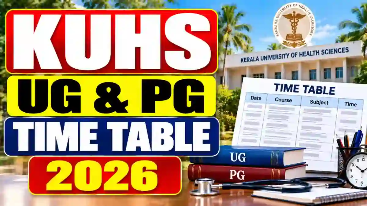 KUHS Time Table 2026 Out - Download UG & PG Exam Dates Online @ kuhs.ac.in KUHS Time Table 2026 Out - Download UG & PG Exam Dates Online @ kuhs.ac.in