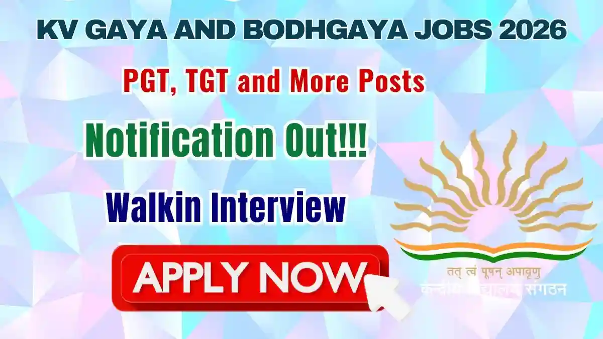 KV Gaya and Bodhgaya Teaching Recruitment 2026 - Walkin for PGT, TGT and More Posts KV Gaya and Bodhgaya Teaching Recruitment 2026 - Walkin for PGT, TGT and More Posts