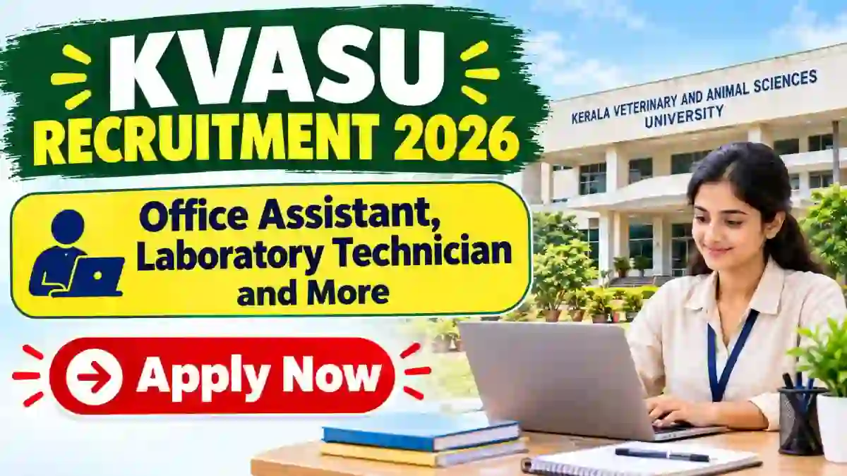 KVASU Recruitment 2026 - Walkin for Office Assistant, Laboratory Technician and More Posts KVASU Recruitment 2026 - Walkin for Office Assistant, Laboratory Technician and More Posts