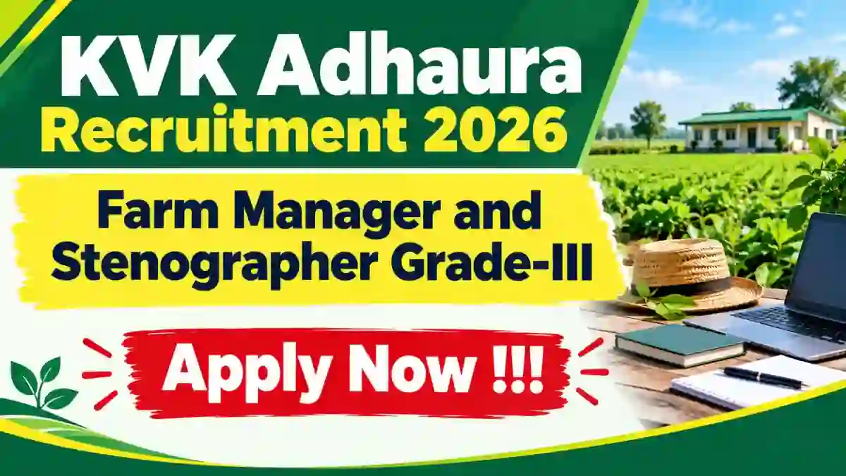 KVK Adhaura Recruitment 2026 - Apply Offline for Farm Manager and Stenographer Posts KVK Adhaura Recruitment 2026 - Apply Offline for Farm Manager and Stenographer Posts
