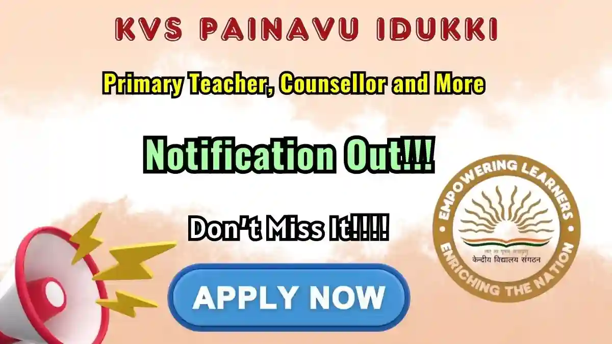 KVS Painavu Idukki Recruitment 2026 – Apply Online for Primary Teacher, Counsellor & More Posts KVS Painavu Idukki Recruitment 2026 – Apply Online for Primary Teacher, Counsellor & More Posts