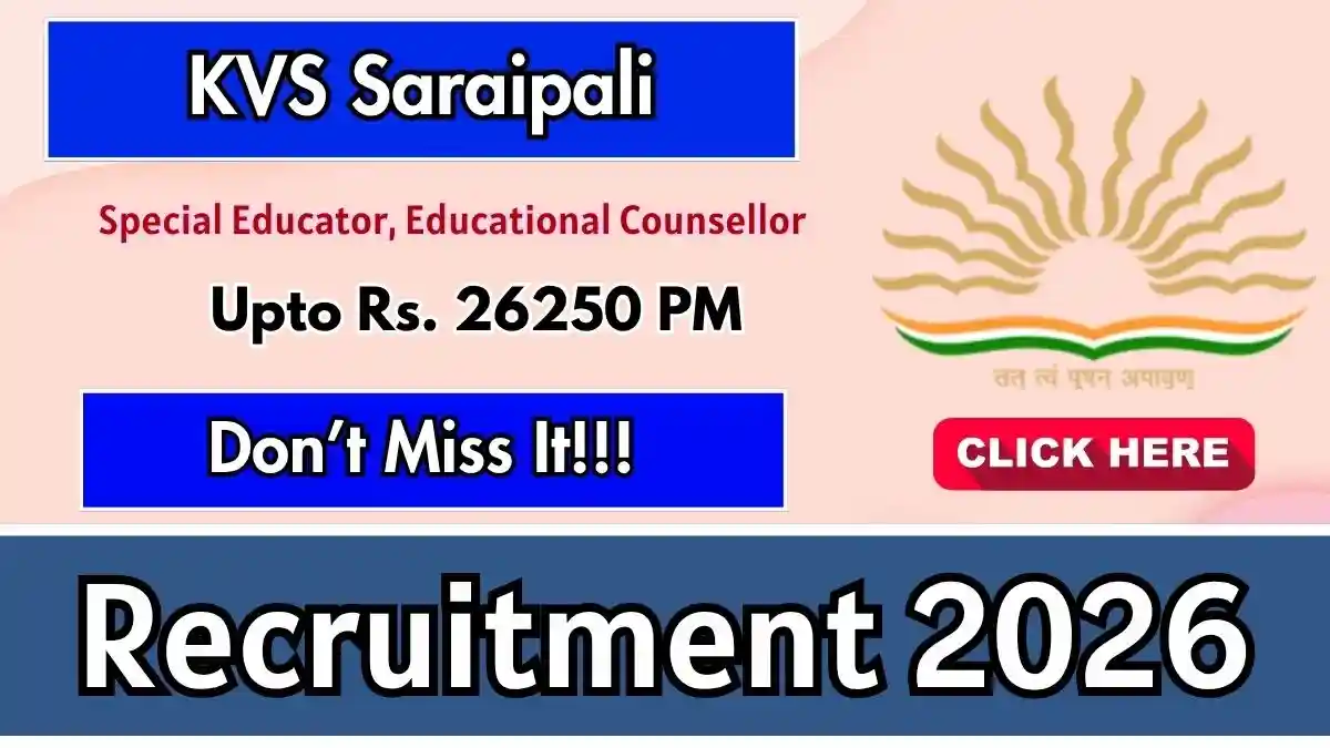 KVS Saraipali Recruitment 2026 - Walkin for Special Educator, Educational Counsellor Posts KVS Saraipali Recruitment 2026 - Walkin for Special Educator, Educational Counsellor Posts