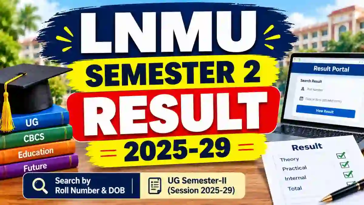 LNMU Semester 2 Result 2025-29 Out - Check UG Result Online @ lnmu.ac.in LNMU Semester 2 Result 2025-29 Out - Check UG Result Online @ lnmu.ac.in