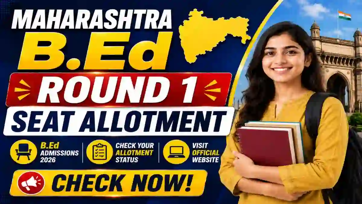 Maharashtra B.Ed Round 1 Seat Allotment 2026 - Check Result Online @ cetcell.mahacet.org Maharashtra B.Ed Round 1 Seat Allotment 2026 - Check Result Online @ cetcell.mahacet.org