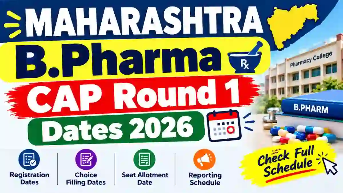 Maharashtra B.Pharma CAP Round 1 Dates 2026 - Check Expected Schedule Online at ph2026.mahacet.org Maharashtra B.Pharma CAP Round 1 Dates 2026 - Check Expected Schedule Online at ph2026.mahacet.org