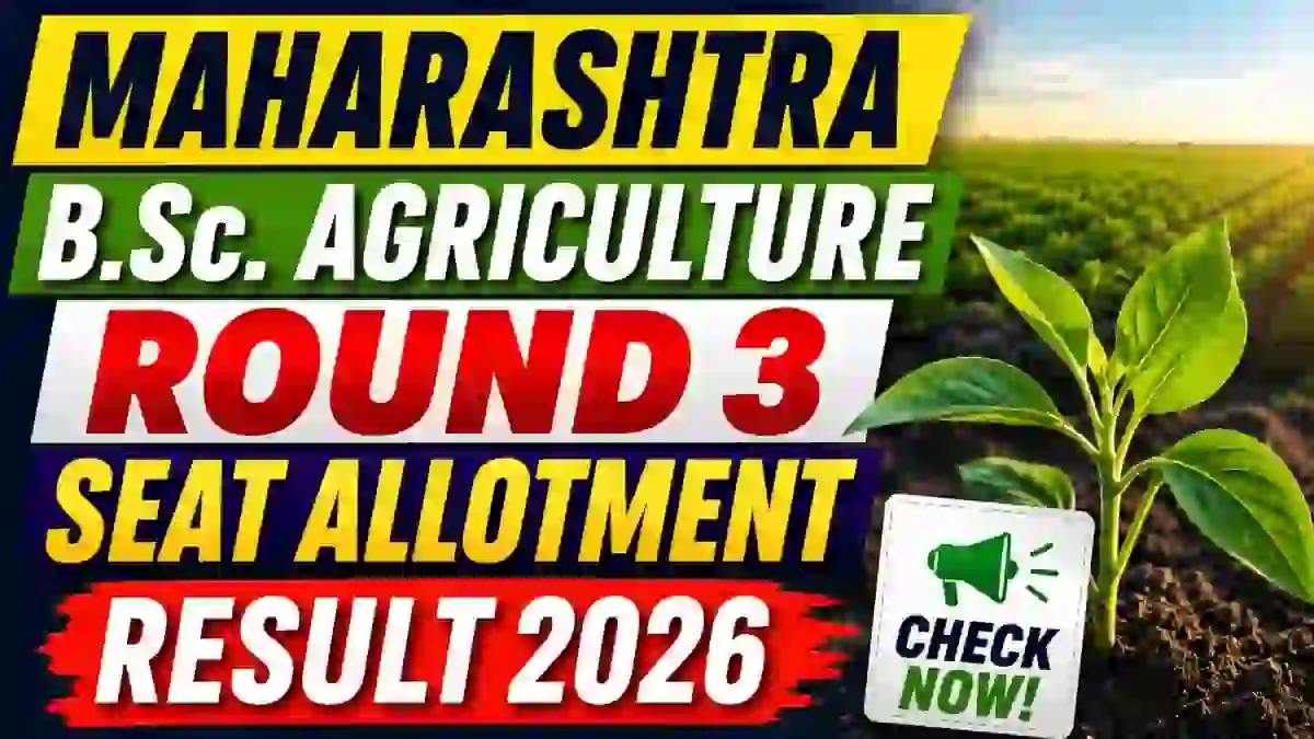 Maharashtra B.Sc Agriculture Round 3 Seat Allotment Result 2026 - Check Status Online @ cetcell.mahacet.org