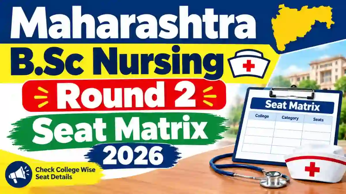 Maharashtra B.Sc Nursing Round 2 Seat Matrix 2026 - Check List Online @ medical2026.mahacet.org Maharashtra B.Sc Nursing Round 2 Seat Matrix 2026 - Check List Online @ medical2026.mahacet.org