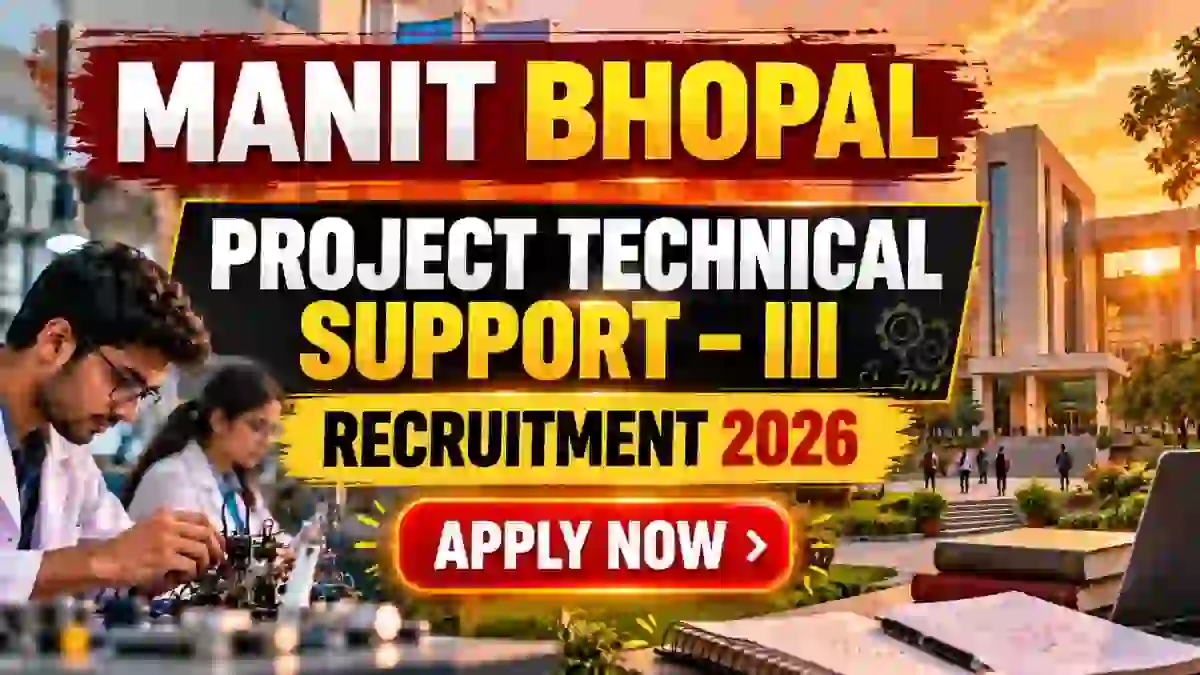 MANIT Bhopal Project Technical Support III Recruitment 2026 - Walkin MANIT Bhopal Project Technical Support III Recruitment 2026 - Walkin