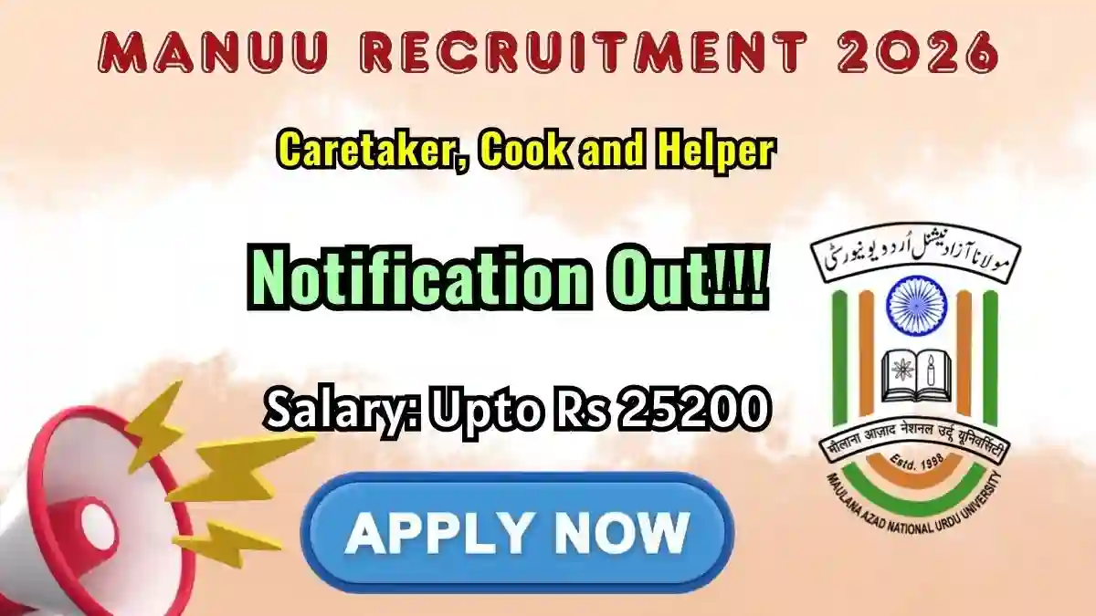 MANUU Recruitment 2026 - Walkin for 14 Caretaker, Cook and Helper Posts MANUU Recruitment 2026 - Walkin for 14 Caretaker, Cook and Helper Posts