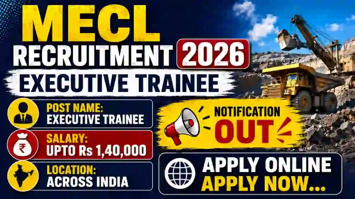 MECL Executive Trainee Recruitment 2026 Notification Out - Apply Online MECL Executive Trainee Recruitment 2026 Notification Out - Apply Online