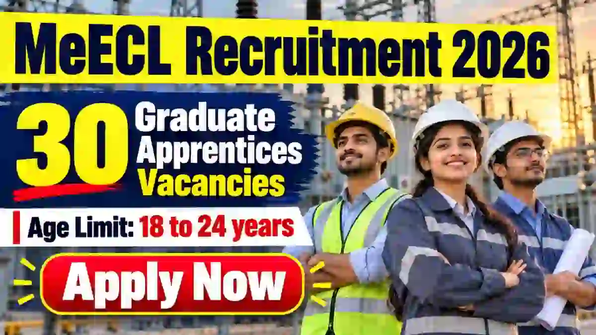 MeECL Recruitment 2026 Graduate Apprentice Notification Out – Apply Offline for 30 Posts MeECL Recruitment 2026 Graduate Apprentice Notification Out – Apply Offline for 30 Posts