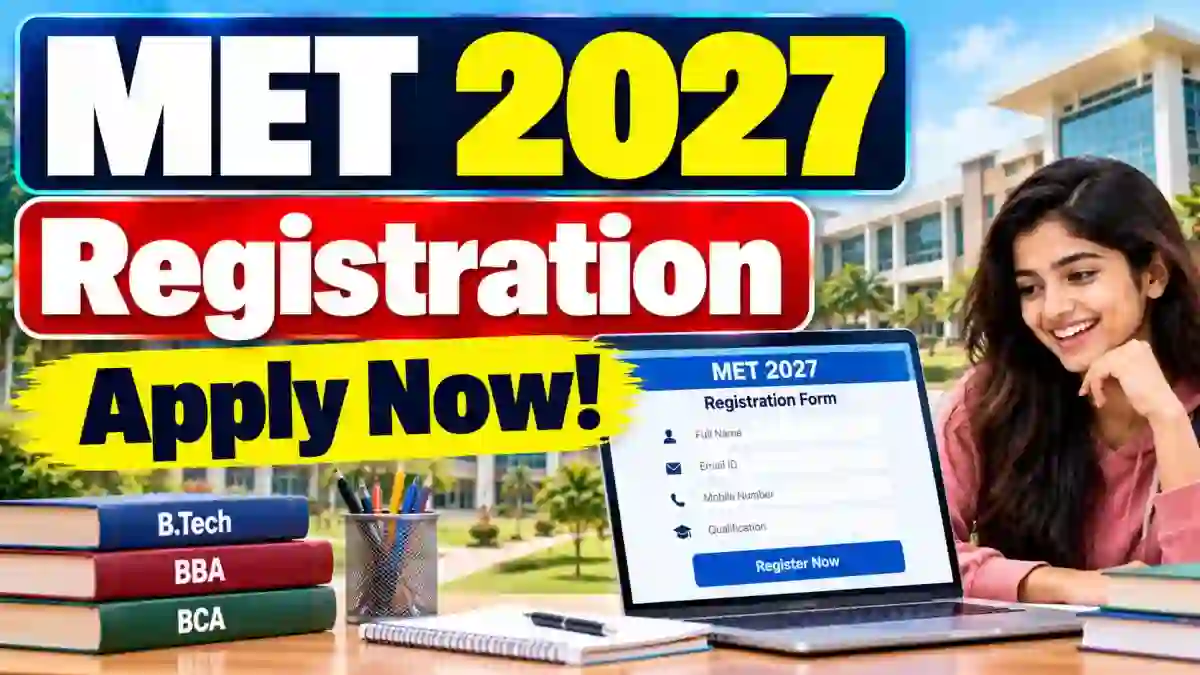 MET 2027 Registration Portal Activated at manipal.edu - B.Tech Application Form, Last Date and Eligibility