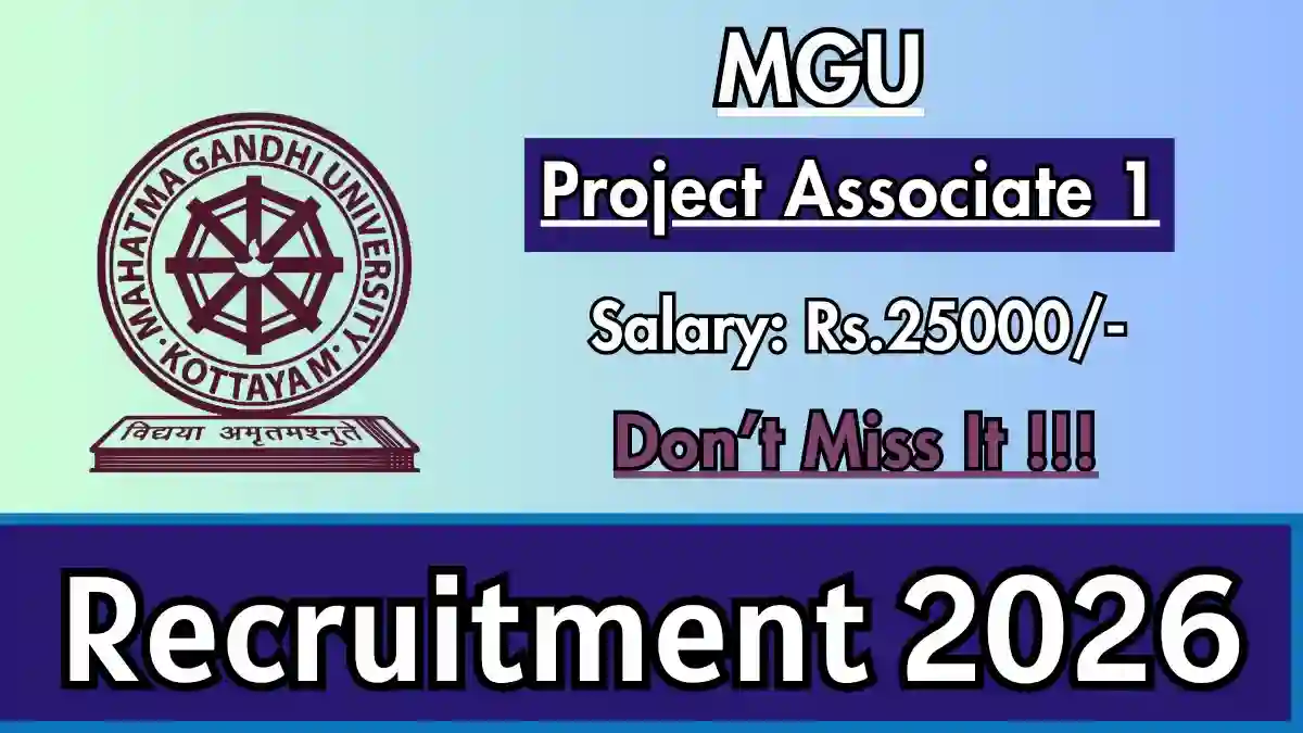 MGU Project Associate 1 Recruitment 2026 – Apply Online MGU Project Associate 1 Recruitment 2026 – Apply Online