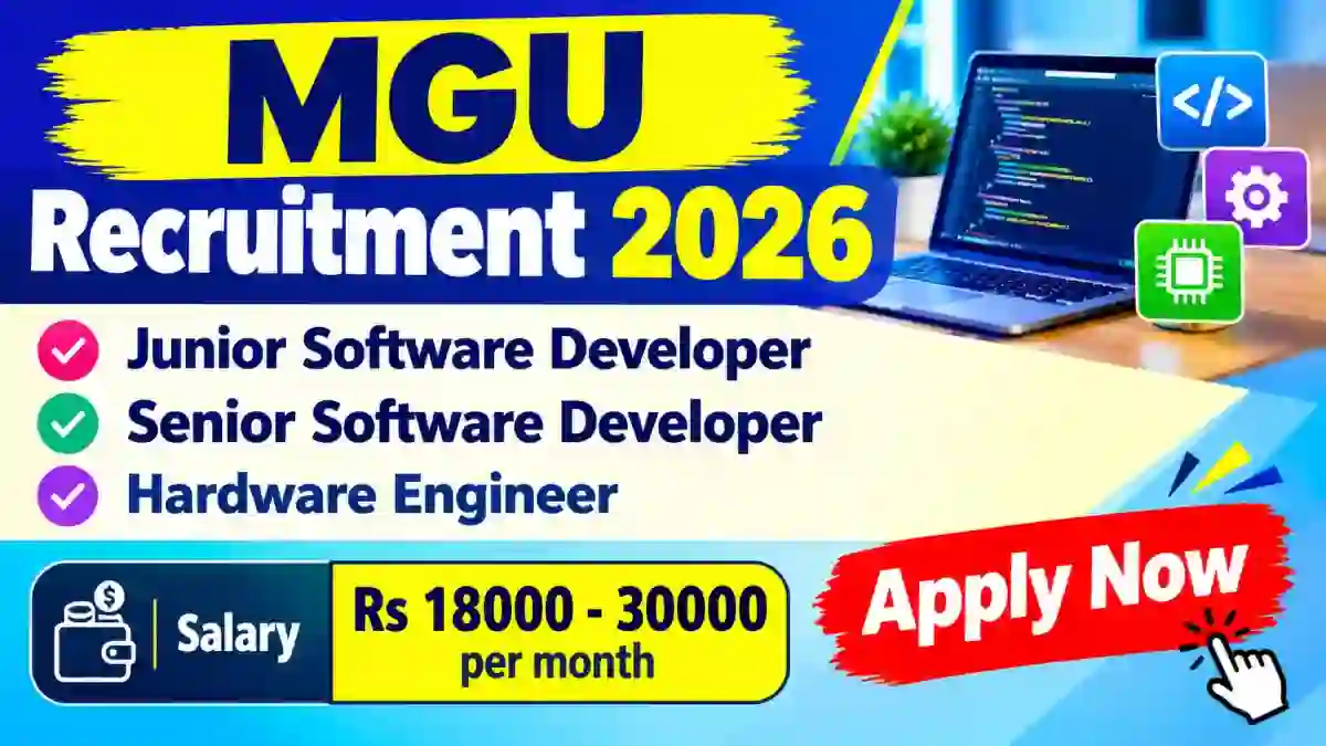 MGU Recruitment 2026 – Apply Online for Hardware Engineer, Software Developer and More Posts MGU Recruitment 2026 – Apply Online for Hardware Engineer, Software Developer and More Posts