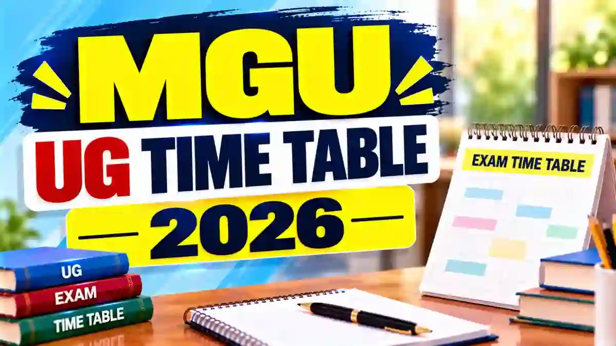 MGU UG Timetable 2026 Out - Download Date-Wise Schedule PDF Online @ mgu.ac.in MGU UG Timetable 2026 Out - Download Date-Wise Schedule PDF Online @ mgu.ac.in
