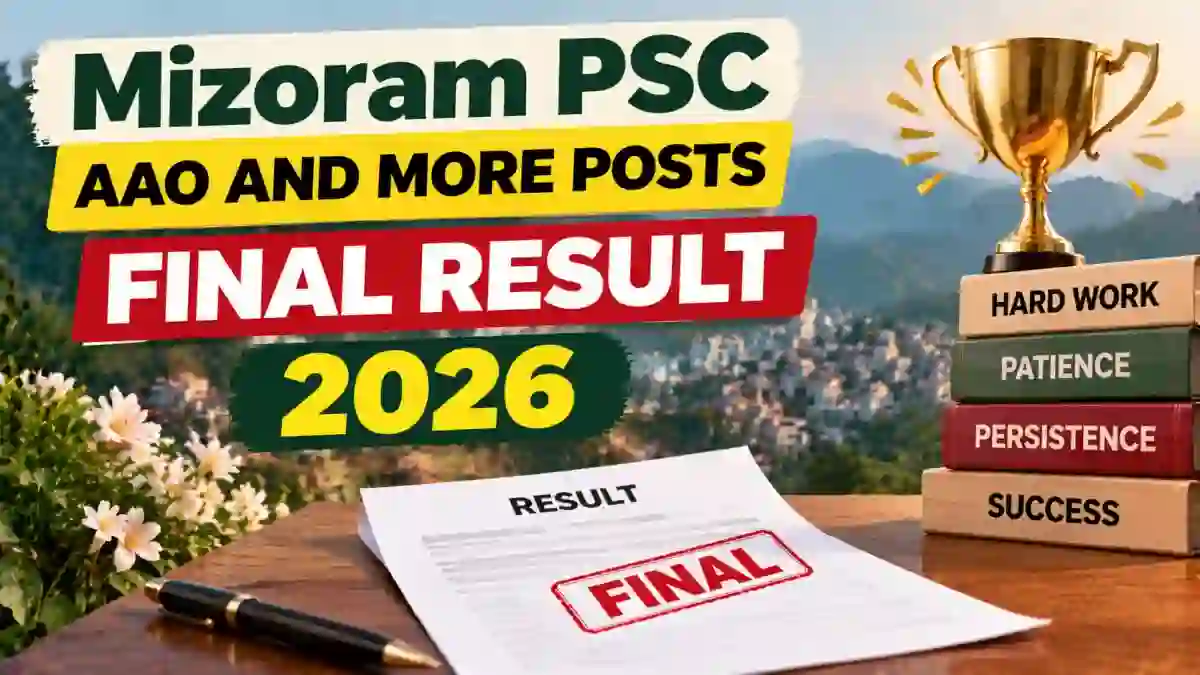 Mizoram PSC Final Result 2026 Out For AAO and AO - Check Merit List PDF Mizoram PSC Final Result 2026 Out For AAO and AO - Check Merit List PDF
