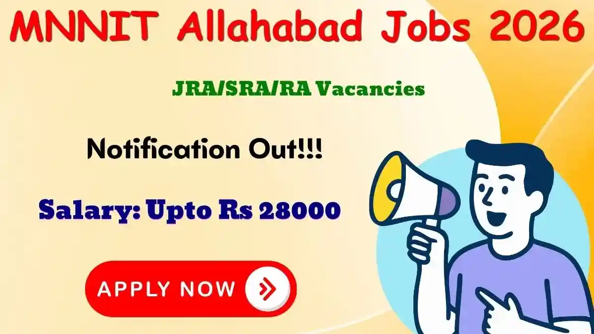 MNNIT Allahabad JRA/SRA/RA Recruitment 2026 - Apply Online MNNIT Allahabad JRA/SRA/RA Recruitment 2026 - Apply Online