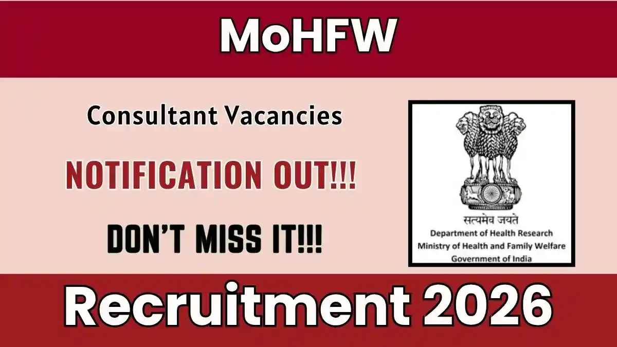 MoHFW Consultant Recruitment 2026 – Apply Online MoHFW Consultant Recruitment 2026 – Apply Online
