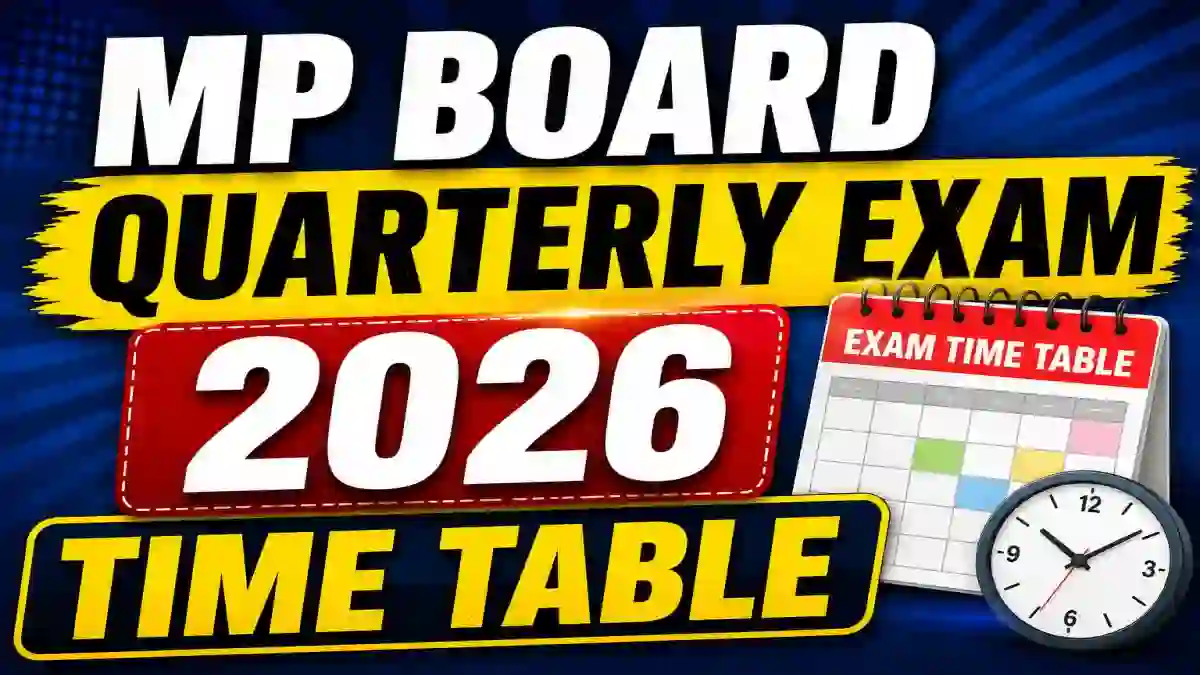 MP Board Quarterly Time Table 2026 Out - Direct Link to Check Class 9th, 10th, 11th & 12th Exam Dates @ mpbse.nic.in